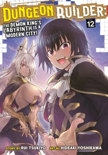 Dungeon Builder: The Demon King's Labyrinth is a Modern City! (Manga) Vol. 12 - Rui Tsukiyo