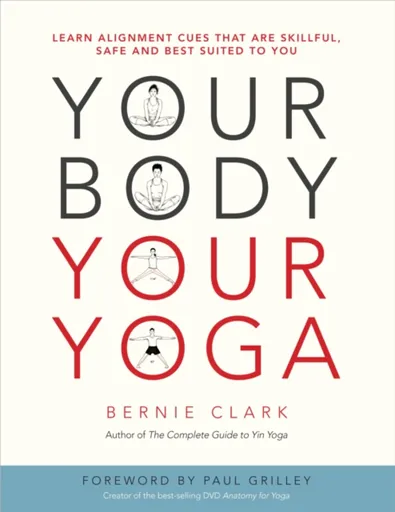 Your Body, Your Yoga - Clark Bernie