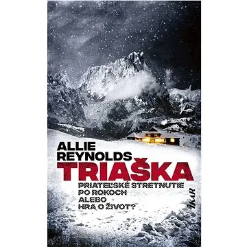 Triaška: Priateľské strtnutie po rokoch alebo hra o život? (978-80-551-7834-9)