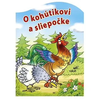 O kohútikovi a sliepočke (978-80-7267-686-6)