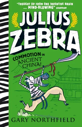 Julius Zebra: Commotion in Ancient China! - Gary Northfield
