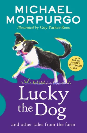 Lucky the Dog and Other Tales from the Farm - Michael Morpurgo