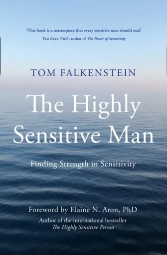 The Highly Sensitive Man - Tom Falkenstein