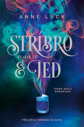 Stříbro & jed: Elixír lží - Anne Lück