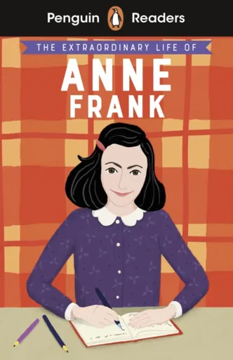 Penguin Readers Level 2: The Extraordinary Life of Anne Frank (ELT Graded Reader) - Kate Scott