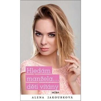 Hledám manžela…děti vítány (978-80-243-8892-2)