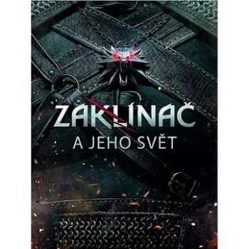 Zaklínač a jeho svět (978-80-7398-308-6)