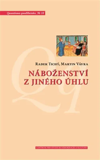 Náboženství z jiného úhlu - Radek Tichý, Martin Vávra