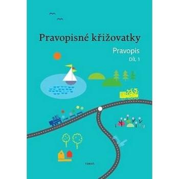 Pravopisné křižovatky: Pravopis 1. díl (978-80-7311-190-8)