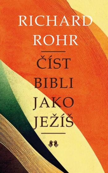 Číst Bibli jako Ježíš - Richard Rohr