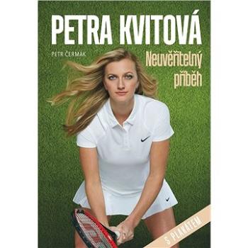 Petra Kvitová - Neuvěřitelný příběh (978-80-87685-78-5)