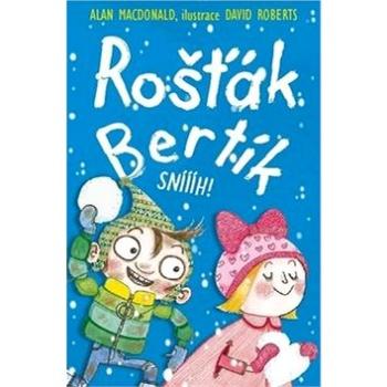 Rošťák Bertík Sníííh! (978-80-7211-569-3)