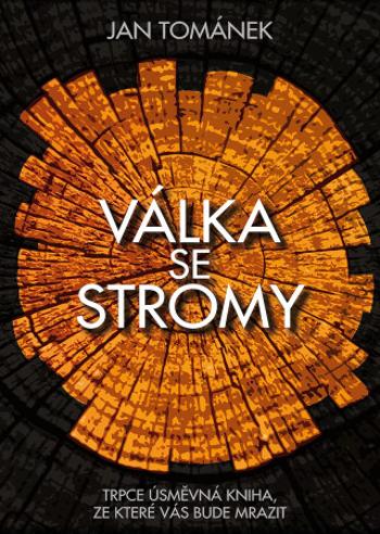 Válka se stromy - Jan Tománek