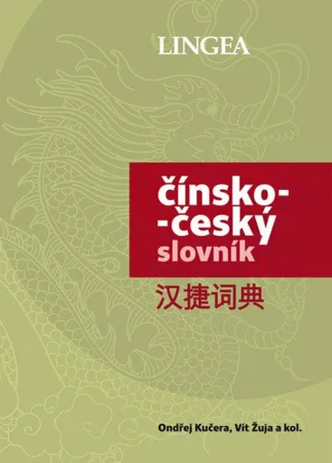 Čínsko-český slovník - Ondřej Kučera, Vít Žuja