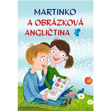 Martinko a obrázková angličtina (978-80-7639-121-5)