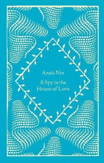 Spy In The House Of Love - Anais Nin