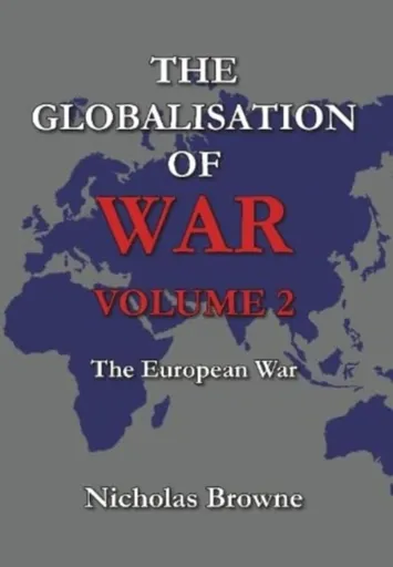 The Globalisation of War - Nicholas Browne