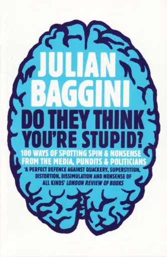 Do They Think You're Stupid? - Julian Baggini