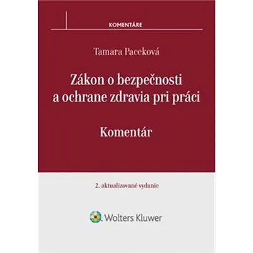 Zákon o bezpečnosti a ochrane zdravia pri práci: Komentár. 2. aktualizované vydanie (978-80-8168-609-2)
