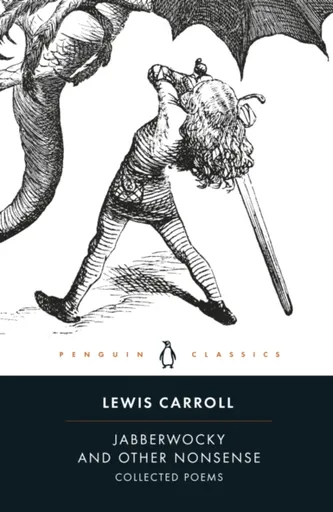 Jabberwocky and Other Nonsense - Lewis Carroll