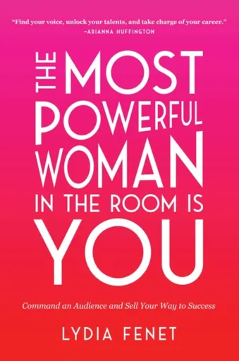 The Most Powerful Woman in the Room Is You - Lydia Fenet