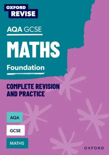 Oxford Revise: AQA GCSE Mathematics: Foundation Complete Revision and Practice - Naomi Bartholomew-Millar, Victoria Trumper, Paul Hunt
