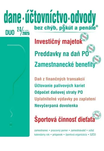 DUO 2-3/2025  – Dane, účtovníctvo, odvody bez chýb, pokút a penále - Iveta Matlovičová, Anton Kolembus, Ján Mintál, Miroslava Brnová, Jarmila Strählov