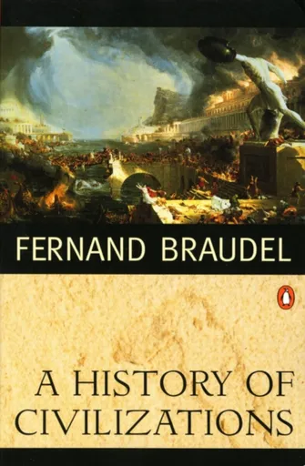 A History of Civilizations - Fernand Braudel, Richard Mayne