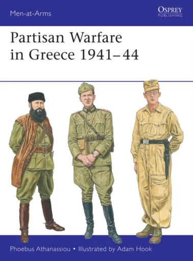 Partisan Warfare in Greece 1941â€“44 - Phoebus Athanassiou