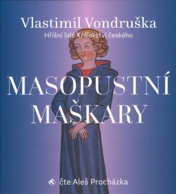 Masopustní maškary - Hříšní lidé Království českého (MP3-CD) - audiokniha