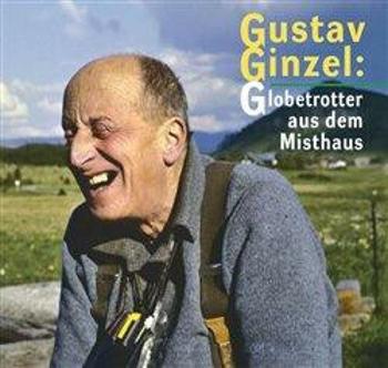 Gustav Ginzel: Globetrotter aus dem Misthaus - Jan Šebelka