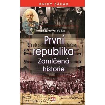 První republika: Zamlčená historie (978-80-7543-688-7)