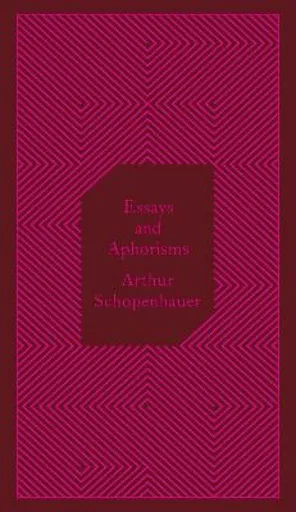Essays and Aphorisms - Arthur Schopenhauer
