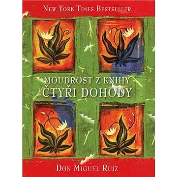 Moudrost z knihy Čtyři dohody (978-80-242-6506-3)