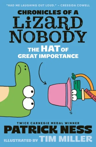 Chronicles of a Lizard Nobody: The Hat of Great Importance - Patrick Ness