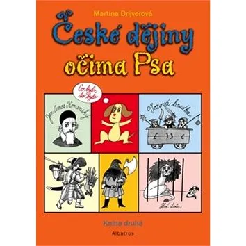 České dějiny očima Psa Kniha druhá: Co bylo, to bylo (978-80-00-05552-7)