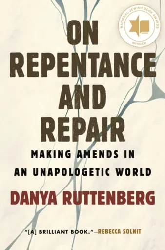 On Repentance And Repair - Danya Ruttenberg
