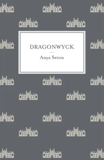 Dragonwyck - Anya Seton