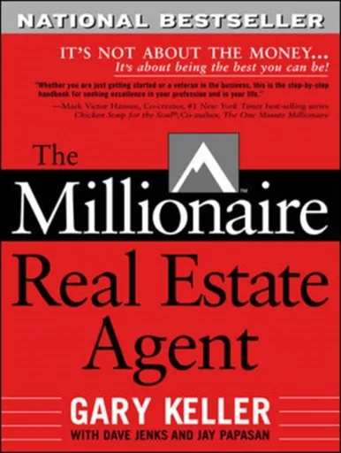 The Millionaire Real Estate Agent - Keller Gary, Papasan Jay, Dave Jenks