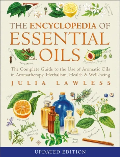 Encyclopedia of Essential Oils - Julia Lawless