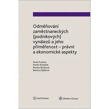 Odměňování zaměstnaneckých (podnikových) vynálezů a jeho přiměřenost: právní a ekonomické aspekty (978-80-7676-018-9)
