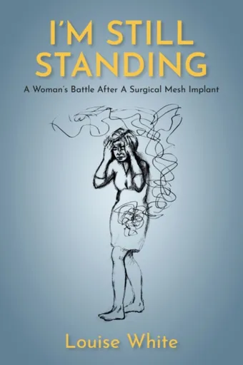 Iâ€™m still standing - Louise White