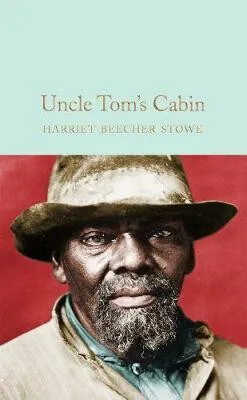 Uncle Tom's Cabin - Harriet Elisabeth Beecher-Stoweová