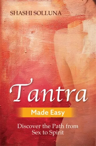 Tantra Made Easy - Solluna Shashi