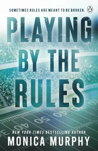 Playing By The Rules - Monica Murphy