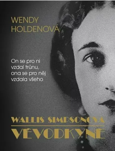 Vévodkyně - Wallis Simpsonová - Wendy Holdenová