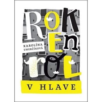 Rokenrol v hlave (978-80-970756-5-1)