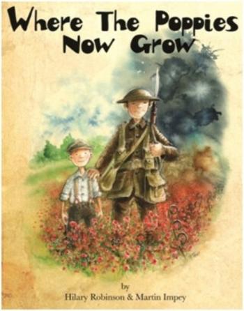 Where the Poppies Now Grow - Hilary Robinson