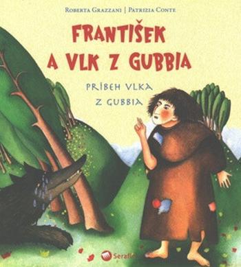 František a vlk z Gubbia - Roberta Grazzani, Patrizia Conte