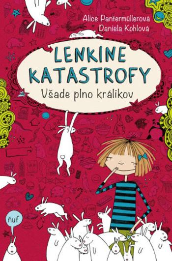 Lenkine katastrofy Všade plno králikov - Alice Pantermüllerová